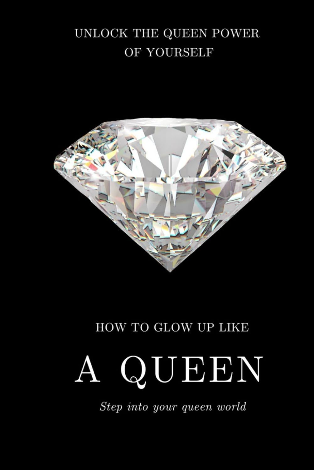 How To Glow Up Like A Queen In 30 Days