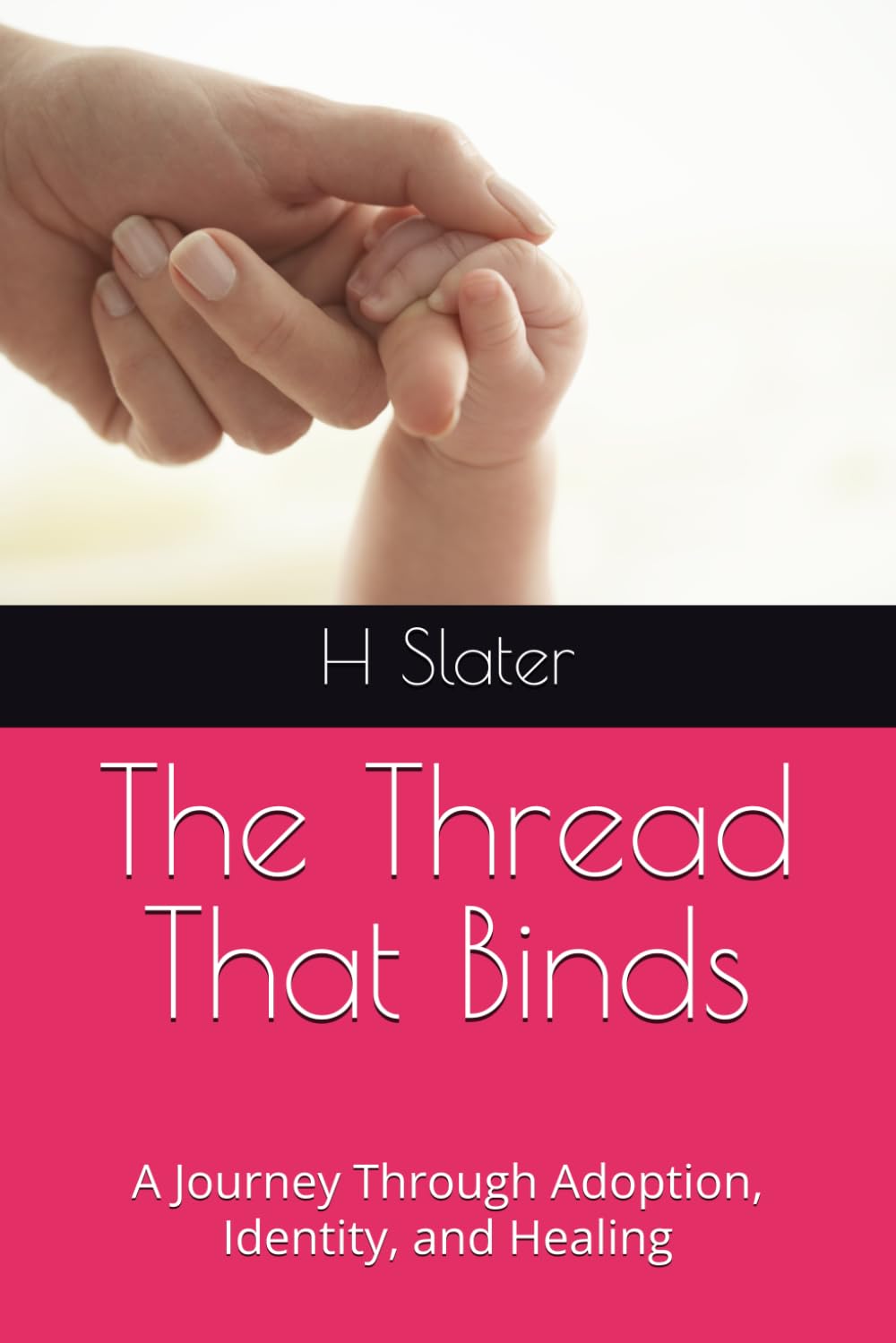 The Thread That Binds: A Journey Through Adoption, Identity, and Healing