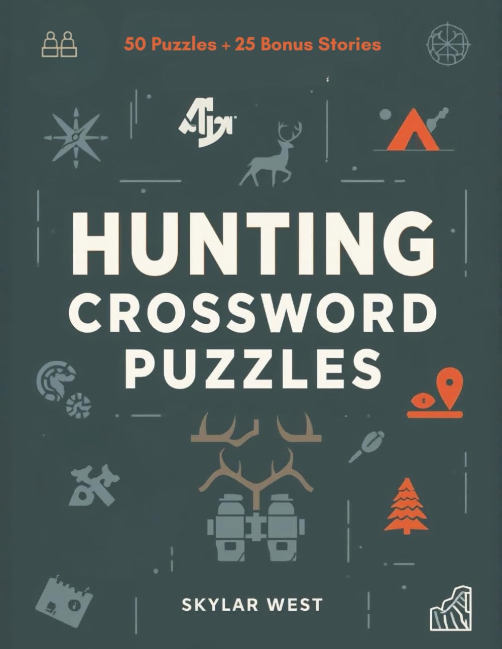 Hunting Crossword Puzzles: 50 Skill-Sharpening Puzzles + 25 Bonus Stories for Hunters, Outdoorsmen & Wildlife Enthusiasts