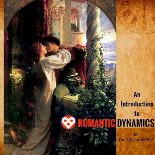 An Introduction to Romantic Dynamics : Paul Dobransky MD episode artwork