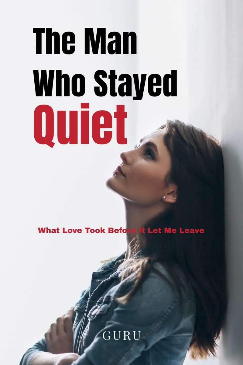 The Man Who Stayed Quiet: What Love Took Before It Let Me Leave