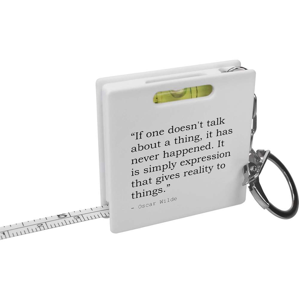 'If one doesn't talk about a thing, it has never happened. It is simply expression that gives reality to things.' Quote By Oscar Wilde Keyring Tape Measure / Spirit Level Tool (KM00012022)
