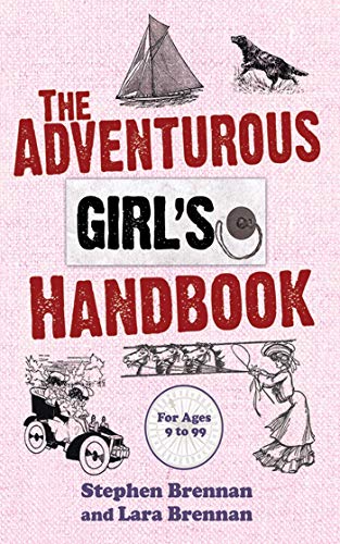 The Adventurous Girl's Handbook: For Ages 9 to 99 (English Edition)