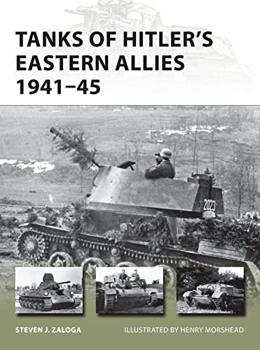 Tanks of Hitler’s Eastern Allies 1941–45 (New Vanguard, 199)