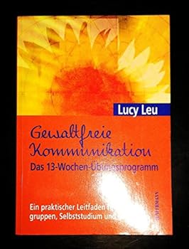 Paperback Gewaltfreie Kommunikation. Das 13-Wochen-Übungsprogramm [German] Book