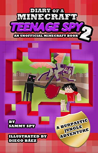 Amazon Com Diary Of A Minecraft Teenage Spy Book 2 A Burptastic Jungle Adventure A Hilarious Adventure For Kids Ages 6 12 An Unofficial Minecraft Book Sam Spy Books Ebook Amazon Com Diary Of A Minecraft Teenage Spy Book 2 A Burptastic Jungle Adventure A Hilarious Adventure For Kids Ages 6 12 An Unofficial Minecraft Book Sam Spy Books Ebook