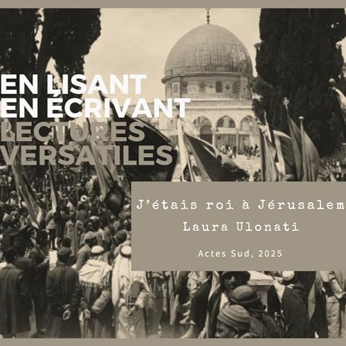J&rsquo;&eacute;tais roi &agrave; J&eacute;rusalem, de Laura Ulonati