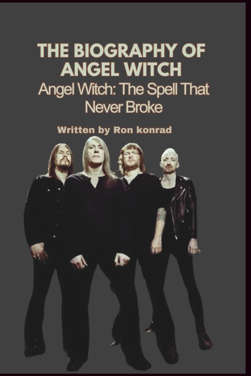 THE BIOGRAPHY OF ANGEL WITCH: Angel Witch: The Spell That Never Broke