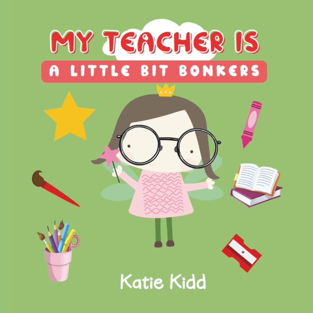 My Teacher Is A Little Bit Bonkers: Silly Fun For Boys And Girls