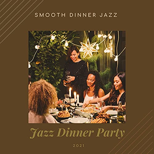 Play Smooth Dinner Jazz by Jazz Dinner Party on Amazon Music