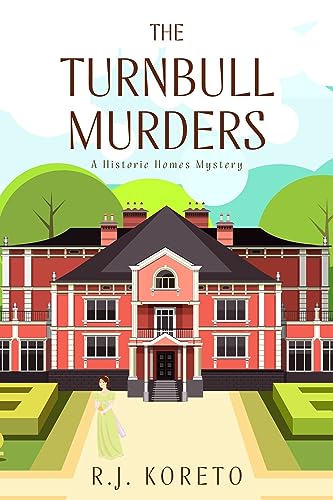 The Turnbull Murders: A Historic Homes Mystery