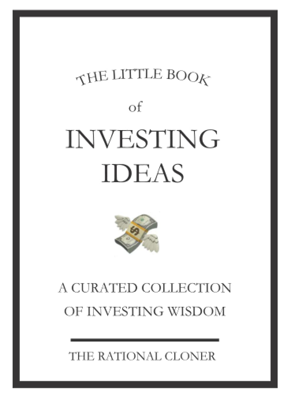 The Little Book of Investing Ideas: A Curated Collection of Investing Wisdom