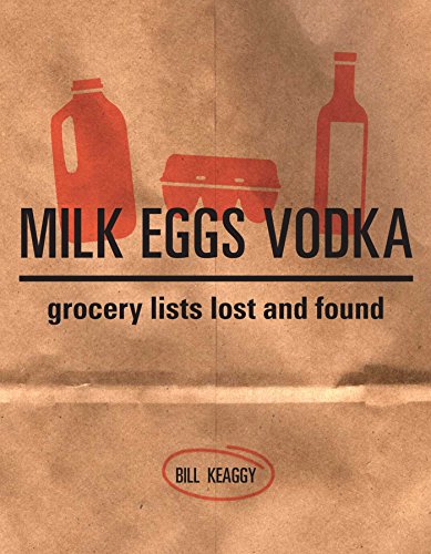 Télécharger Milk Eggs Vodka: Grocery Lists Lost and Found (English Edition) Francais PDF