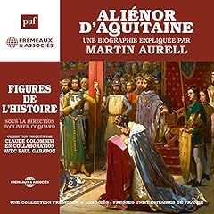 Ali&eacute;nor d'Aquitaine, une biographie expliqu&eacute;e Audiobook By Martin Aurell cover art