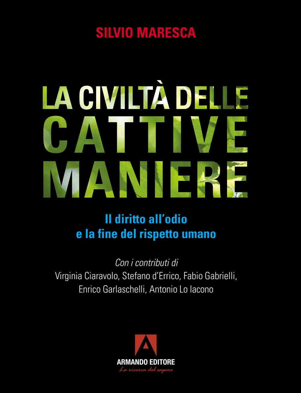 La Civiltà Delle Cattive Maniere. Il Diritto All'odio E La Fine Del Rispetto Umano - 4