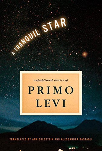 A Tranquil Star – Unpublished Short Stories of Primo Levi