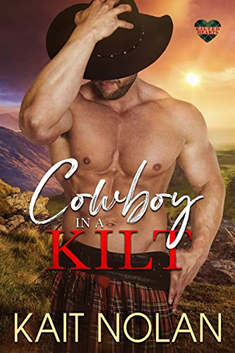 Cowboy in a Kilt: A Fish Out of Water, Marriage of Convenience, Small Town Romance (Kilted Hearts Book 1)