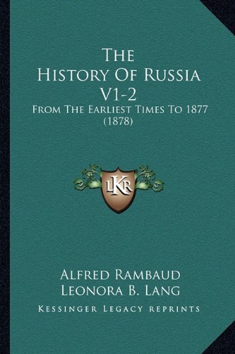 The History Of Russia V1-2: From The Earliest Times To 1877 (1878)