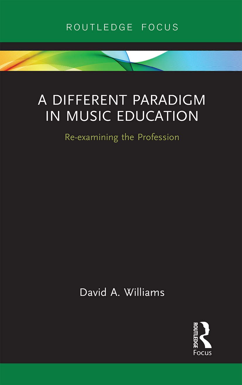 A Different Paradigm in Music Education - 9781032241371