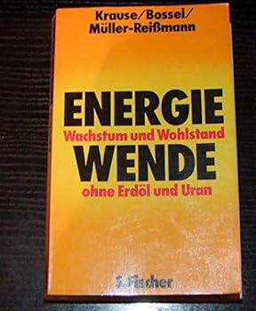Perfect Paperback Energie-Wende: Wachstum u. Wohlstand ohne Erdo¨l u. Uran : e. Alternativ-Bericht d. O¨ko-Inst., Freiburg (German Edition) [German] Book