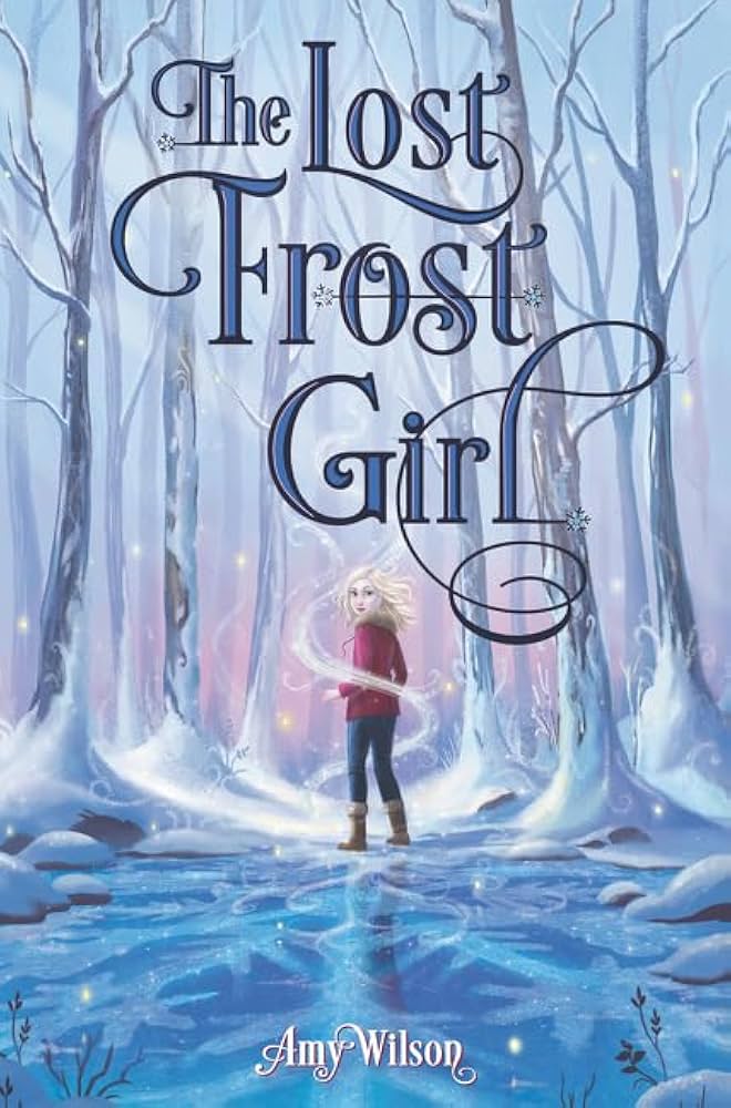 The Lost Frost Girl: Wilson, Amy: 9780062671486: Amazon.com: Books