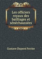 Les officiers royaux des bailliages et sénéchaussées 5519305110 Book Cover