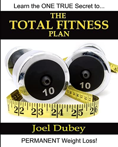The Total Fitness Plan: The Last Diet And Exercise Book You'Ll Ever Need