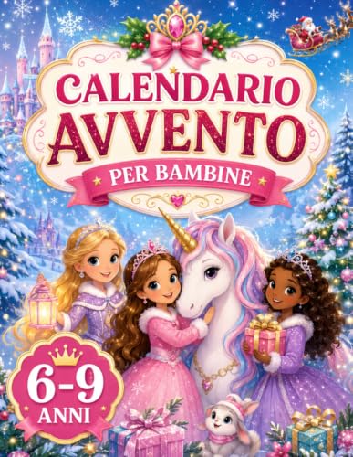 Calendario dell'Avvento per Bambine 6-9 Anni – 100 Attività