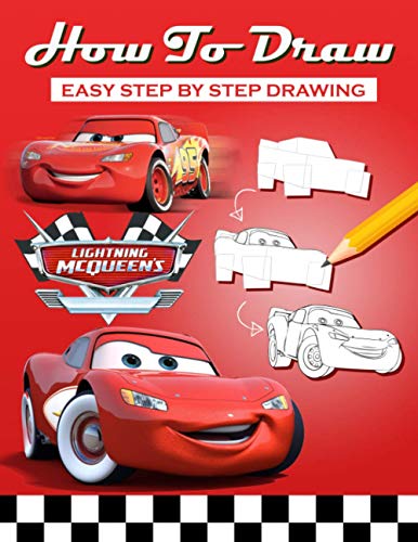 How to Draw Lightning Mcqueen: A Step By Step Guide To Drawing Characters Lightning Mcqueen A Fun Gift
