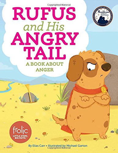 Rufus and His Angry Tail: A Book about Anger (Frolic First Faith)