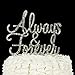 Ella Celebration Always and Forever Wedding Cake Topper, Silver Romantic Rhinestone Decoration (Always & Forever) (Silver)