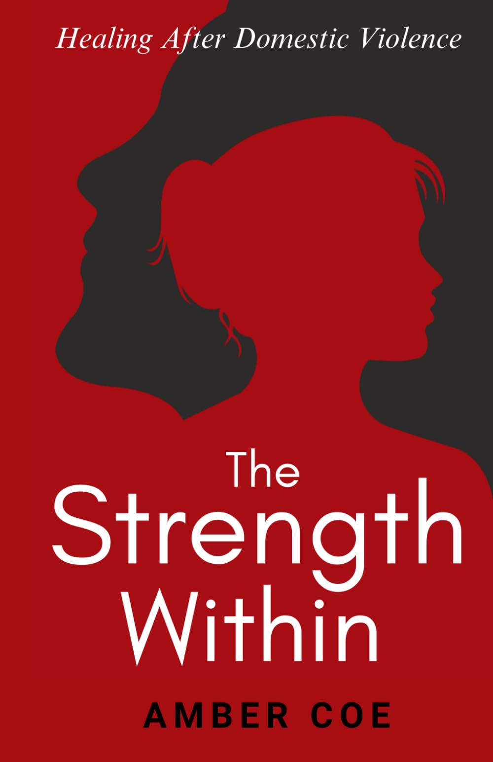 The Strength Within: Healing After Domestic Violence