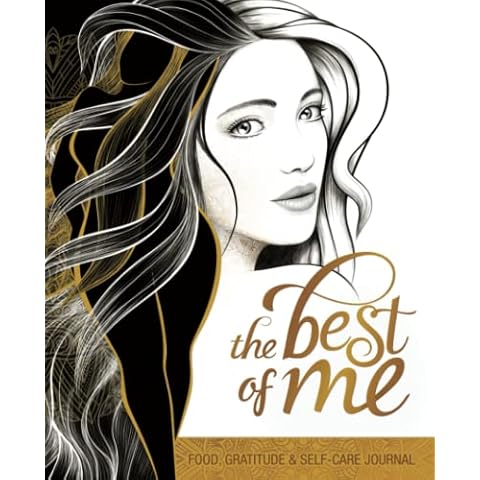 The Best Of Me: A Daily Food, Gratitude and Self-Care Journal for Women to Get in Your Best Shape Physically, Mentally and Spiritually Cover