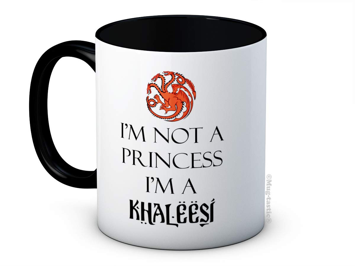 I'm Not a Princess I'm a Khaleesi - Ceramic Coffee Mug
