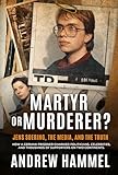 Martyr or Murderer: Jens Soering, the Media, and the Truth