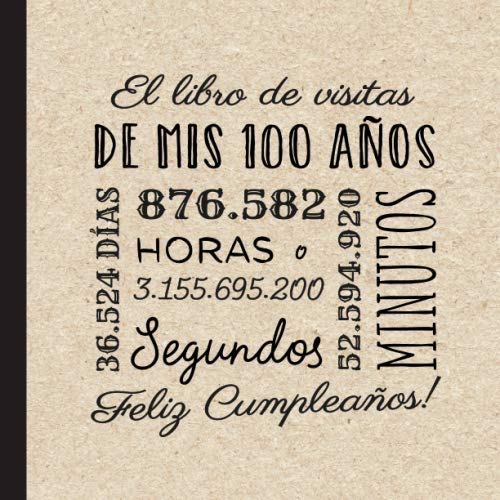 El libro de visitas de mis 100 años: Decoración retro vintage para el 100 cumpleaños – Regalos originales para hombre y mujer - 100 años - Libro de ..
