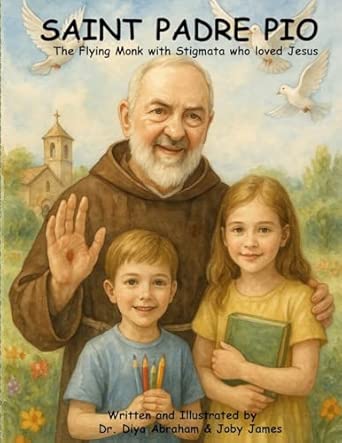 Saint Padre Pio: The Flying Monk with Stigmata who loved Jesus (Saints