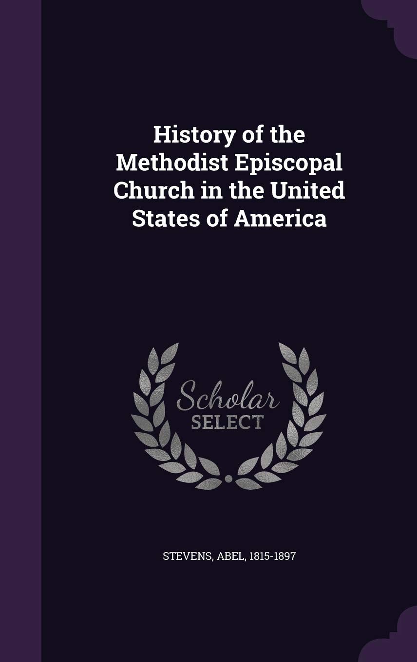 History of the Methodist Episcopal Church in the United States of America
