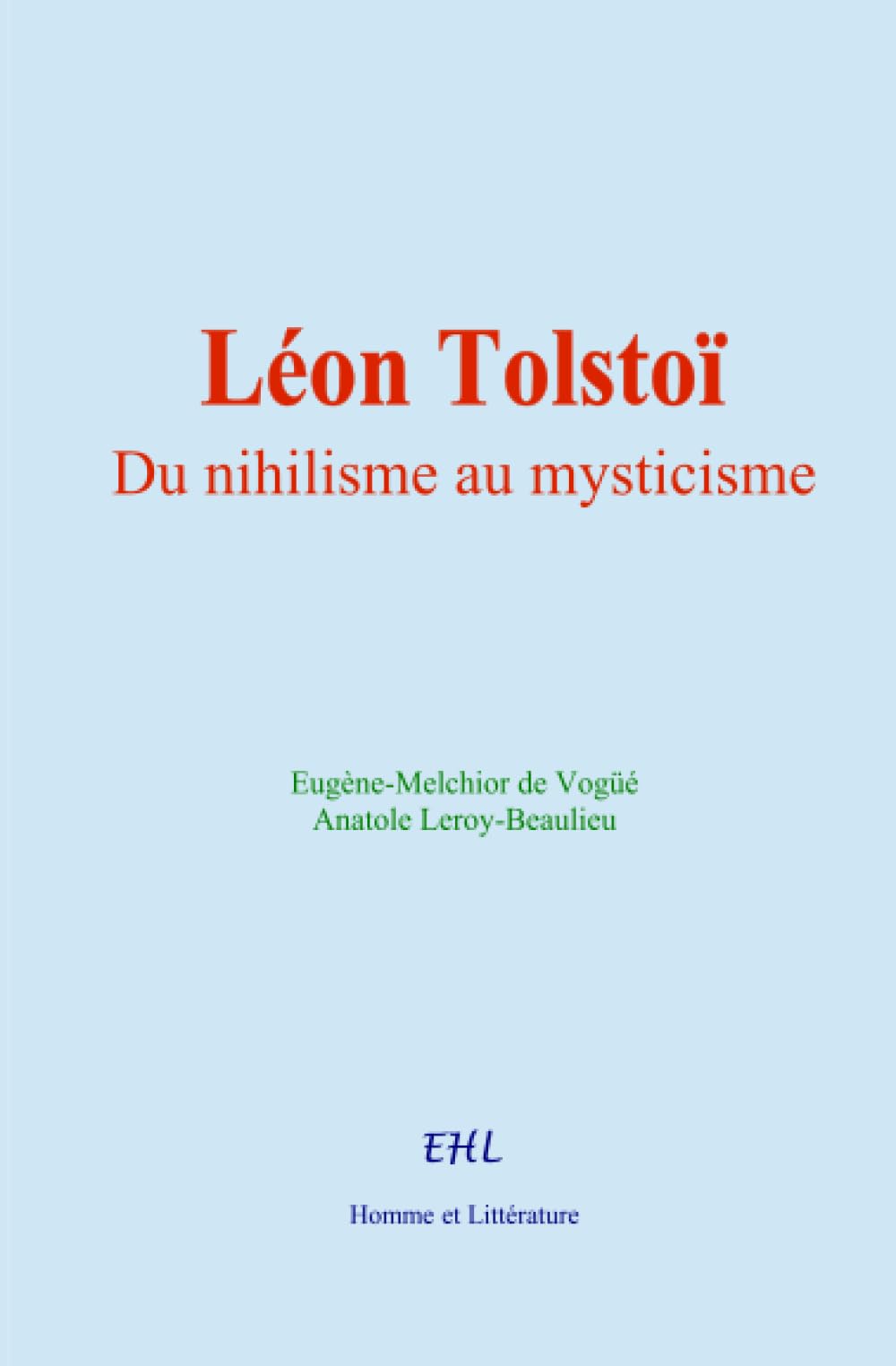 Léon Tolstoï : Du nihilisme au mysticisme