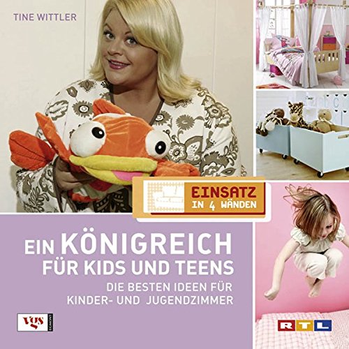 Einsatz in 4 Wänden. Ein Königreich für Kids und Teens: Die besten Ideen für Kinder- und Jugendz