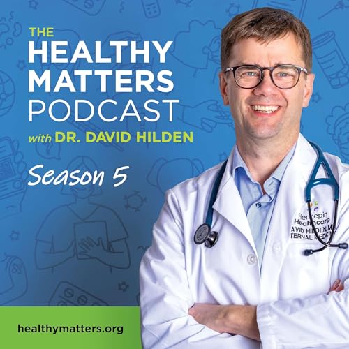 Healthy Matters - with Dr. David Hilden cover art