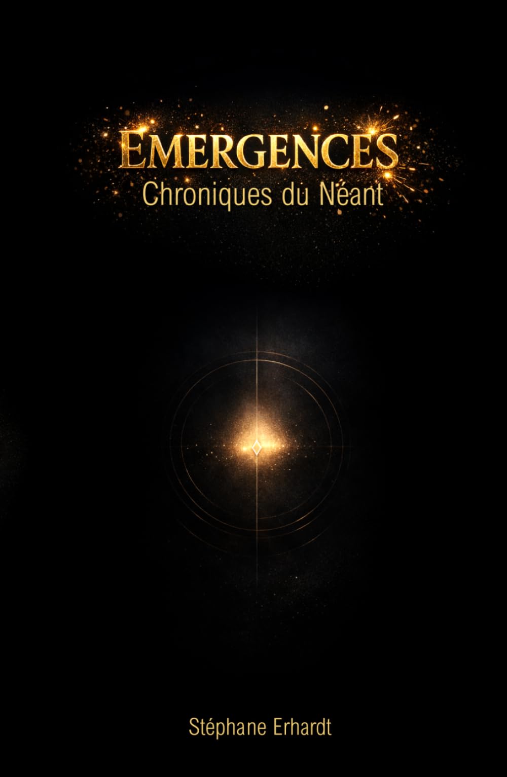 Emergences: Chroniques du Néant