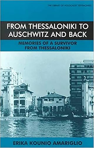 From Thessaloniki To Auschwitz and Back: Memories of a Survivor from Thessaloniki (Library of Holocaust Testimonies)