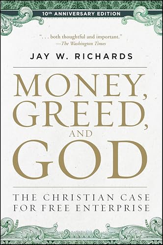 Money, Greed, and God: The Christian Case for Free Enterprise