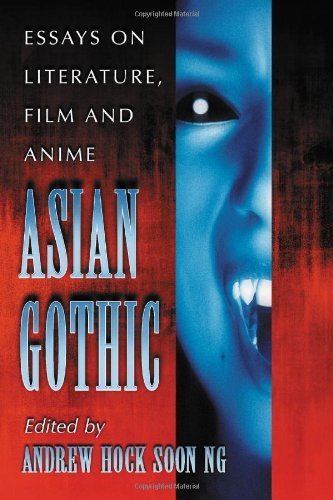 Asian Gothic: Essays on Literature, Film and Anime livre par Andrew Hock Soon Ng 2008