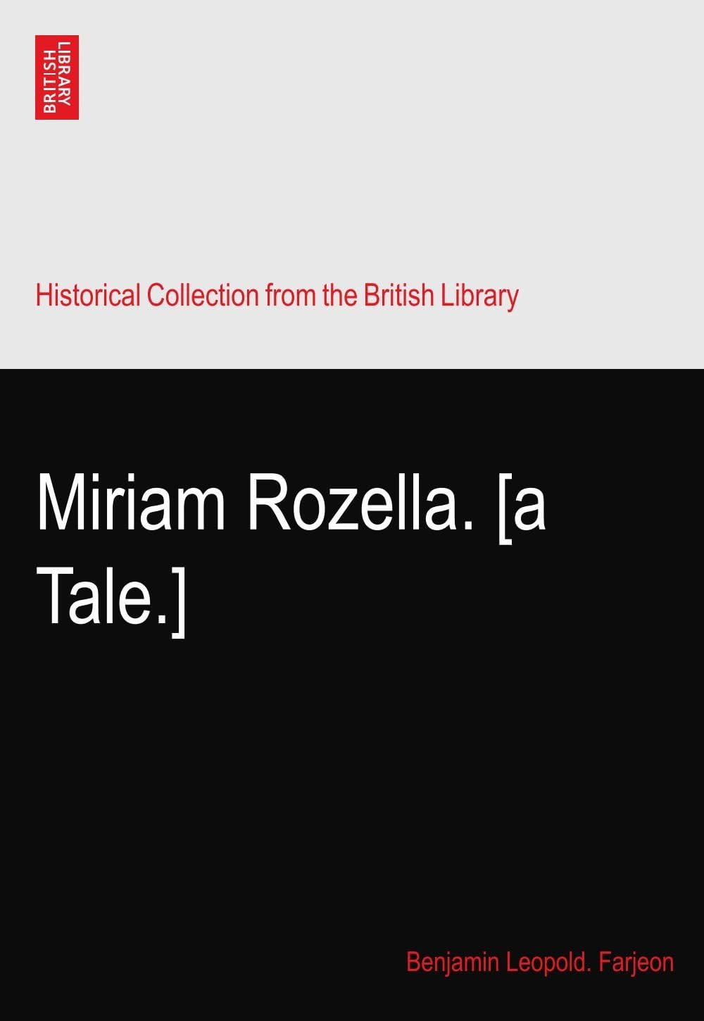 Miriam Rozella. [a Tale.]