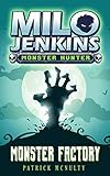 Monster Factory (Milo Jenkins: Monster Hunter Book 1) (English Edition)