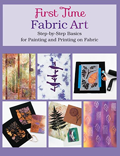 First Time Fabric Art Step By Step Basics For Painting And Printing On Fabric Kindle Edition By Stein Susan Crafts Hobbies Home Kindle Ebooks Amazon Com First Time Fabric Art Step By Step Basics For Painting And Printing On Fabric Kindle Edition By Stein Susan Crafts Hobbies Home Kindle Ebooks Amazon Com