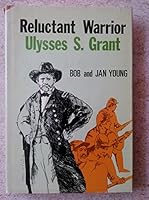 Reluctant Warrior: Ulysses S. Grant, 067132439X Book Cover