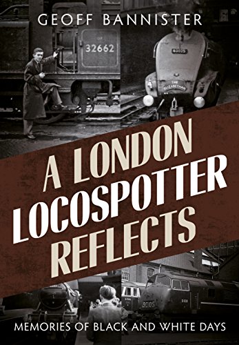 A London Locospotter Reflects: Memories of Black